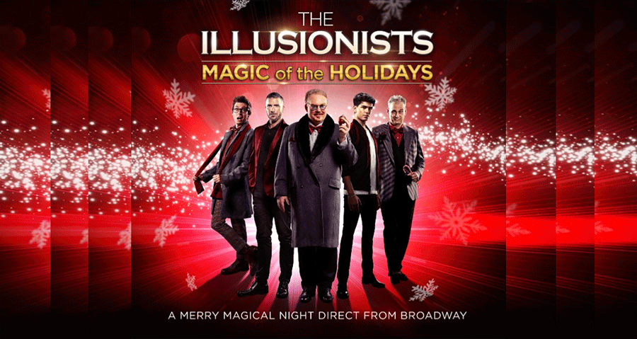 THE ILLUSIONISTS MAGIC OF THE HOLIDAYS