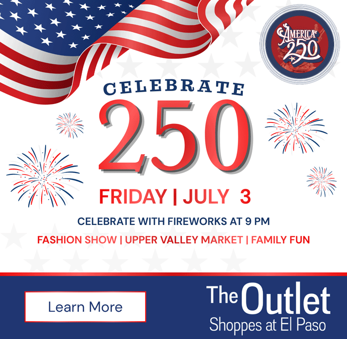The Outlet Shoppes at El Paso Joins America 250 El Paso Celebration with First-Ever Fireworks Show, Revolutionary Figures & Fashion Show, Family Fun, and Holiday Savings
